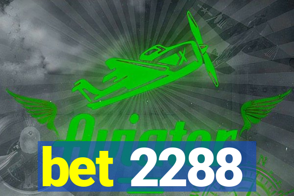 bet 2288